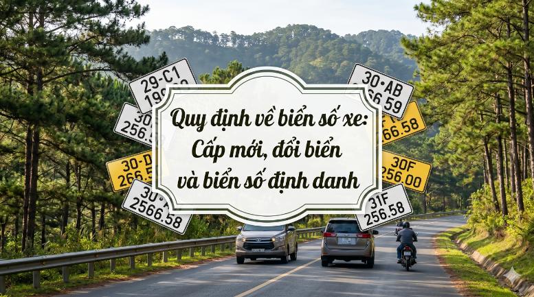 Quy định về biển số xe: Cấp mới, đổi biển và biển số định danh hiểu sao cho đúng?